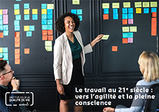 Le travail au 21e siècle : vers l’agilité et la pleine conscience (PDF, 352 Ko, nouvelle fenêtre)